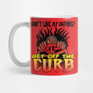 Don't like my Driving? Get off the Curb Mug